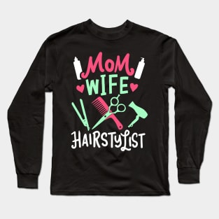 Hair Stylist Gift " Mom Wife Hairstylist " Long Sleeve T-Shirt